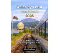 Wales by Train Travel Guide 2026: The Complete Scenic Routes, Hidden Gems & Practical Tips for Exploring Wales by Rail