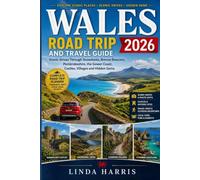 Wales Road Trip and Travel Guide 2026: Scenic Drives Through Snowdonia, Brecon Beacons, Pembrokeshire, the Gower Coast, Castles, Villages and Hidden Gems