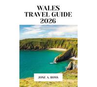 WALES TRAVEL GUIDE 2026