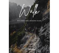 WALK 2025: AN 8-WEEK BIBLE READING GUIDE