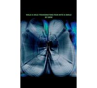 Walk A Mile: Transmuting Pain Into A Smile By DRW