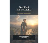 Walk as He Walked - Teen Edition: 30-Day Scripture, Reflection, and Action Workbook For Young Men Building Identity, Discipline, Courage, and Faith