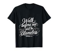 Walk Before Me and Be Blameless Disciplina Espiritual - Camiseta