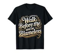 Walk Before Me and Be Blameless Disciplina Espiritual |- Camiseta