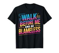 Walk Before Me and Be Blameless Disciplina Espiritual - Camiseta