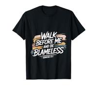 Walk Before Me and Be Blameless Disciplina Espiritual - Camiseta