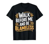 Walk Before Me and Be Blameless Disciplina Espiritual |- Camiseta