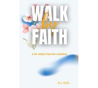 Walk by Faith: A 52-Week Prayer Journal