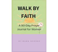 WALK BY FAITH: A 90-Day Prayer Journal for Women