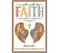 Walk by Faith - A Christian Affirmation & Reflection Journal for Women: A Guided Christian Journal with Affirmations, Reflective Moments, and ... Fierce & Fearless Collection | 6x9, 121 Pages
