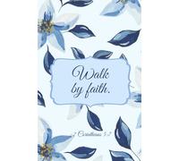 Walk by Faith: Christian Notebook with Blue Floral Cover | Inspirational Bible Verse Journal (2 Corinthians 5:7)