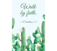 Walk by Faith: Christian Notebook with Cactus Cover | Inspirational Scripture Journal (2 Corinthians 5:7)