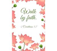 Walk by Faith: Christian Notebook with Lotus Flower Cover | Spiritual Scripture Journal