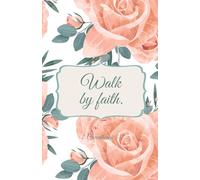 Walk by Faith: Christian Notebook with Peach Rose Cover | Inspirational Scripture Journal (2 Corinthians 5:7)