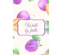 Walk by Faith: Christian Notebook with Plum Fruit Pattern | Unique Scripture Journal with 2 Corinthians 5:7