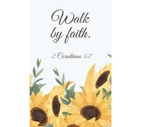 Walk by Faith: Christian Notebook with Sunflower Cover | Bright and Uplifting Bible Verse Journal (2 Corinthians 5:7)