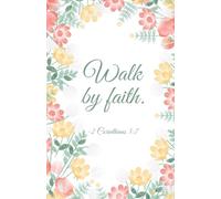Walk by Faith: Christian Notebook with Yellow and Red Floral Cover | Bold Scripture Journal (2 Corinthians 5:7)