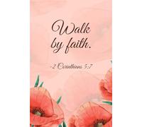 Walk by Faith: Minimalist Christian Notebook in Modern Poppins Font | Scripture Journal (2 Corinthians 5:7)
