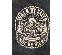 Walk by Faith, Not by Sight 2 Corinthians 5:7: A Christian Hardcover Lined Journal for Men & Women | 2 Corinthians 5:7 Faith Notebook, 120 Wide Ruled ... Hardcover Scripture Adventure Prayer Notebook
