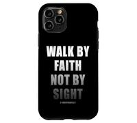 Walk by Faith Not by Sight 2 Corinthians 5:7 Christian Text Carcasa para iPhone 11 Pro
