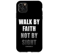 Walk by Faith Not by Sight 2 Corinthians 5:7 Christian Text Carcasa para iPhone 11 Pro MAX