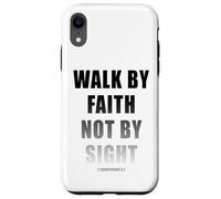 Walk by Faith Not by Sight 2 Corinthians 5:7 Christian Text Carcasa para iPhone XR