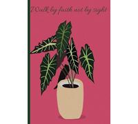 Walk By Faith Not By Sight: 2 Corinthians 5:7 Notebook/Journal