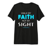 Walk by Faith Not by Sight: Christian Faith Inspiring Verse Camiseta Premium