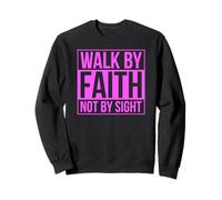 Walk by Faith Not by Sight Versículo de la Biblia Mujeres Lucas Escritura Sudadera