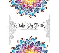 Walk By Faith Scripture Coloring Book: Inspirational Coloring Book