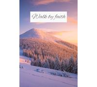 Walk by faith: Simple lined notebook | A5 | 100 pages | Christian inspirational gift for a girl, boy, man or woman | Christian journal for kids or adults