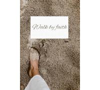 Walk by faith: Simple lined notebook | A5 | 100 pages | Christian inspirational gift for a man or woman | Christian journal