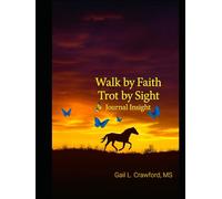 Walk by Faith, Trot By Sight: Journal Insight