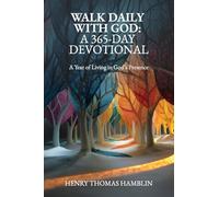 Walk Daily With God: A 365-Day Devotional: A Year of Living in God’s Presence (The Practical Mystic)