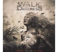 Walk In Darkness - Leaves Rolling In Time