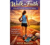 Walk in Faith: A Mindset Guide for Young Girl Athletes: Training the mind, body, and spirit to win with purpose - guided by 1 Corinthians 9:24