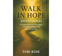 Walk In Hope: A 60-Day Reflection to Strengthen Your Faith and Renew Your Hope in Jesus Christ - Nature Collection