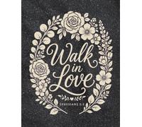 Walk in Love, Bible Verse Quote: A Rose Floral Christian Lined Journal for Women & Girls | Ephesians 5:2 Scripture Faith Notebook to Write In, 120 ... | Bridal Gift, Prayer & Devotional Journal