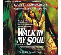 Walk In My Soul (Part 2 of 2) by Lucia St. Clair Robson from Books In Motion.com