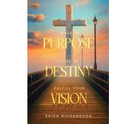 Walk in Purpose Live in Destiny