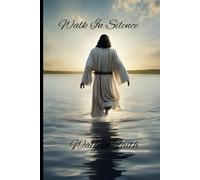 Walk In Silence, Walk In Faith Prayer Journal: Trusting God one quiet step at a time