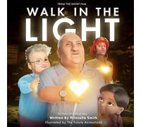 Walk In The Light: The Story of a Blind Hero (Beauty for Ashes)