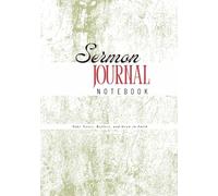 Walk in the Word: Sermon Journal: Capture Powerful Messages, Record Church Activities, and Reflect on God’s Word Daily