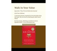 "Walk In Your Value" - Quarterly 7-Day Go-Giver Private Reflection Journal (Full Year Edition): A personal journey inspired by the principles from the book "The Go-Giver" by Bob Burg & John David Mann
