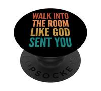 Walk Into The Room Like God Sent You PopSockets PopGrip Adhesivo