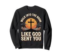 Walk Into The Room Like God Sent You Sudadera