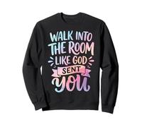 Walk Into The Room Like God Sent You Sudadera