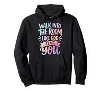 Walk Into The Room Like God Sent You Sudadera con Capucha