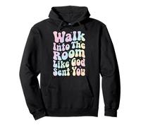 Walk Into The Room Like God Sent You Sudadera con Capucha