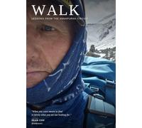 Walk: Lessons from the Annapurna Circuit on Resilience, Purpose, and the Art of Not Quitting